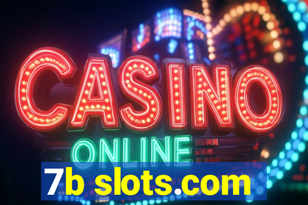 7b slots.com